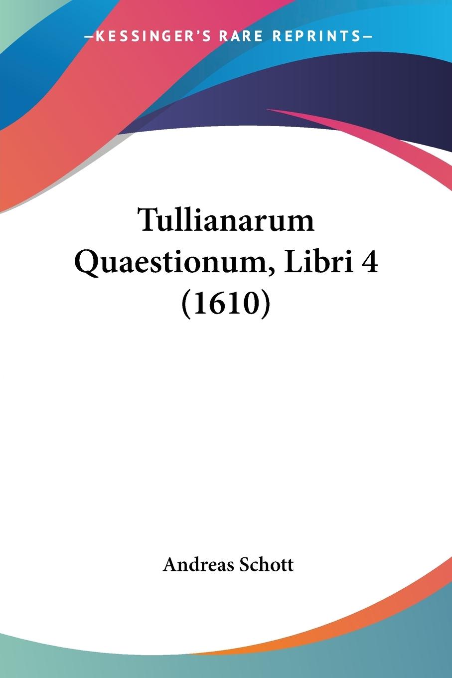 Tullianarum Quaestionum, Libri 4 (1610)