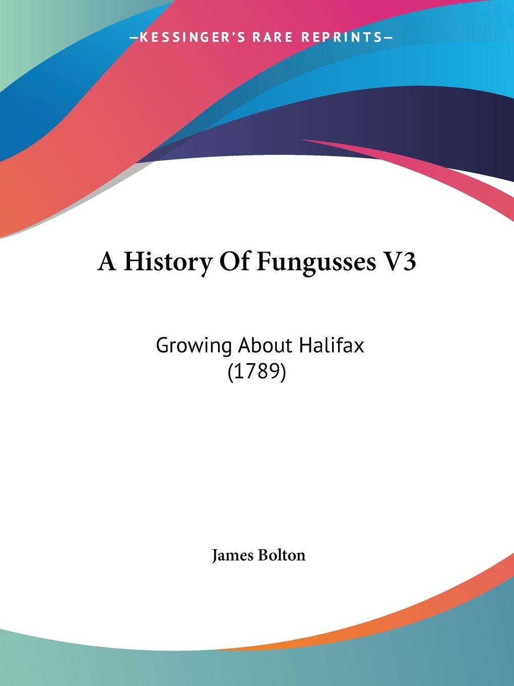 A History Of Fungusses V3