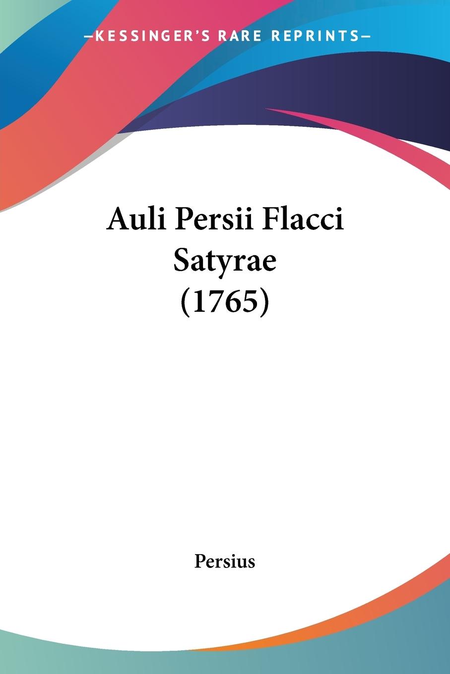 Auli Persii Flacci Satyrae (1765)