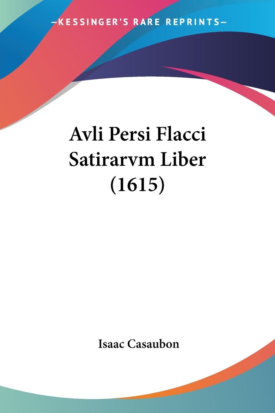 Avli Persi Flacci Satirarvm Liber (1615)