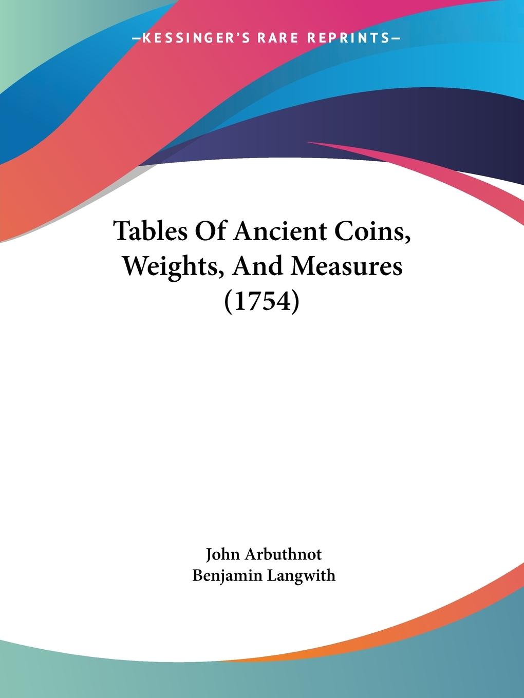 Tables Of Ancient Coins, Weights, And Measures (1754)