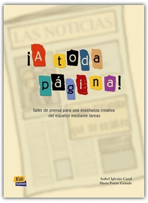 ¡A toda página! : taller de prensa para una enseñanza creativa del español mediante tareas