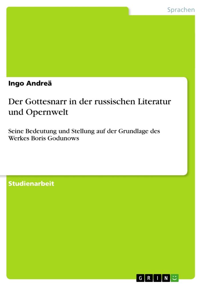 Der Gottesnarr in der russischen Literatur und Opernwelt