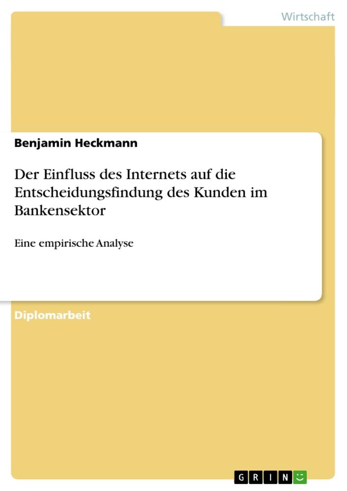 Der Einfluss des Internets auf die Entscheidungsfindung des Kunden im Bankensektor