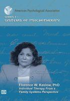 Individual Therapy from a Family Systems Perspective W/ Florence W. Kaslow