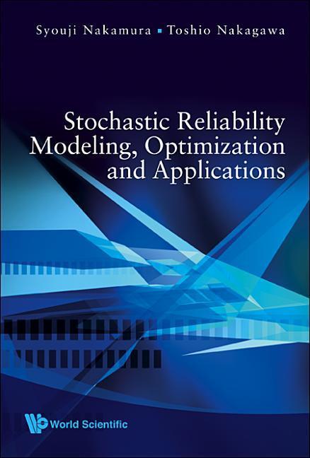 Stochastic Reliability Modeling, Optimization and Applications