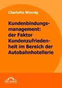 Kundenbindungsmanagement: der Faktor Kundenzufriedenheit im Bereich der Autobahnhotellerie