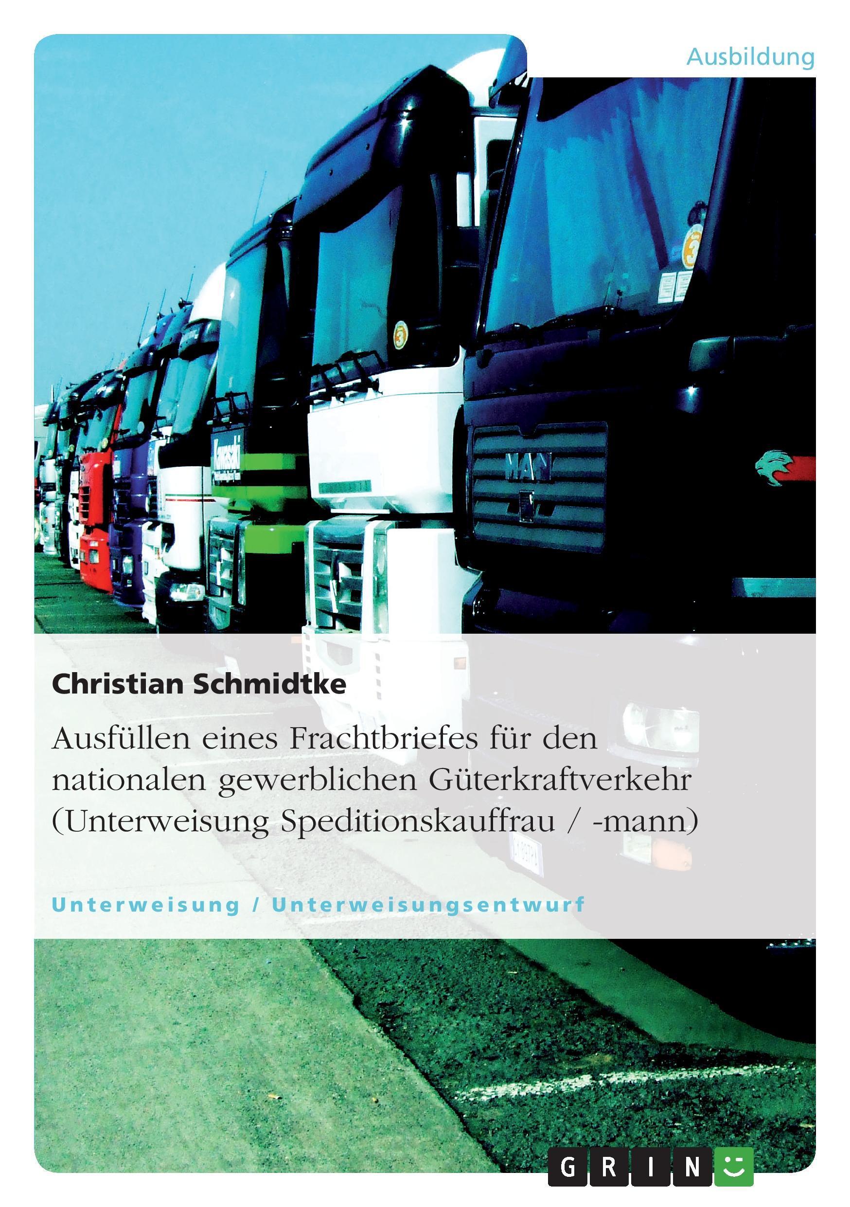 Ausfüllen eines Frachtbriefes für den nationalen gewerblichen Güterkraftverkehr (Unterweisung Speditionskauffrau / -mann)