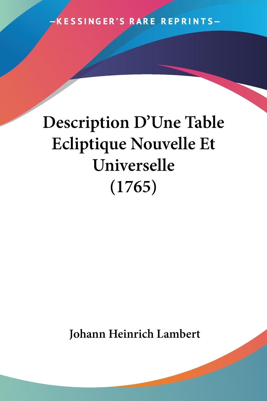 Description D'Une Table Ecliptique Nouvelle Et Universelle (1765)