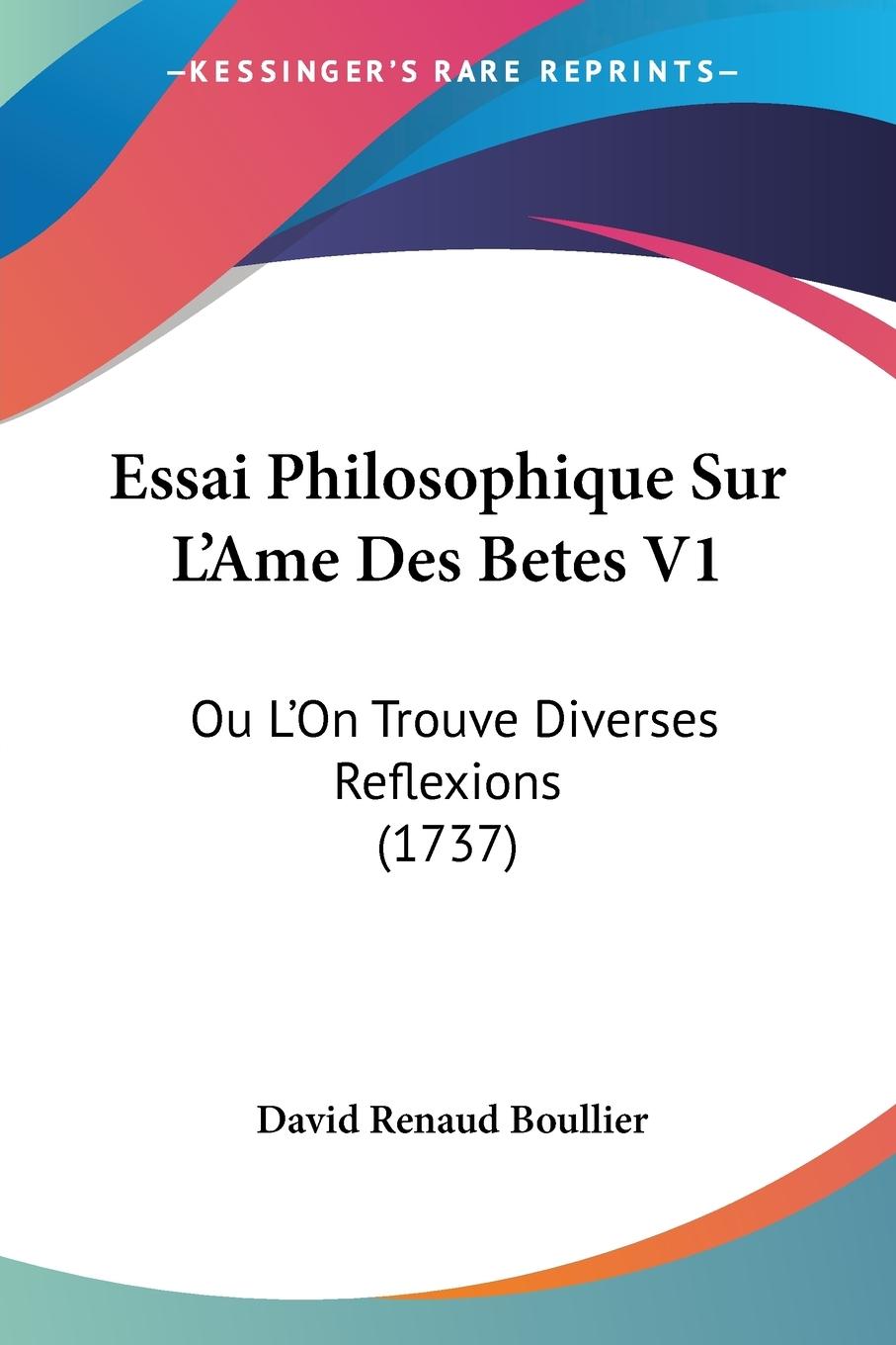 Essai Philosophique Sur L'Ame Des Betes V1