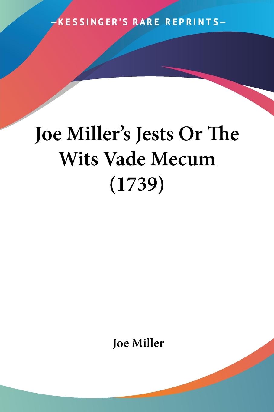 Joe Miller's Jests Or The Wits Vade Mecum (1739)