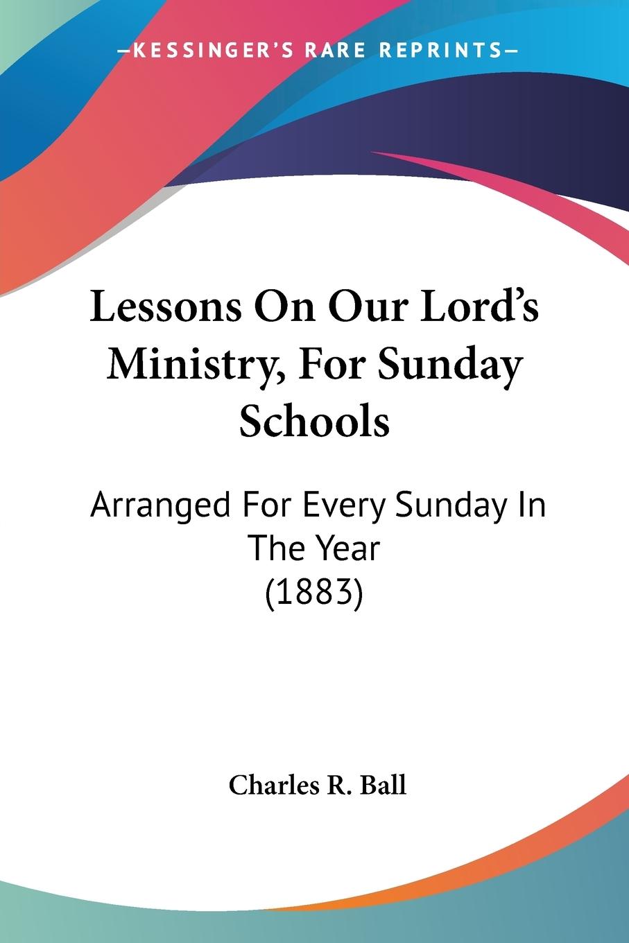 Lessons On Our Lord's Ministry, For Sunday Schools