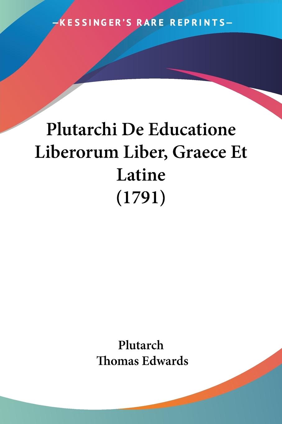 Plutarchi De Educatione Liberorum Liber, Graece Et Latine (1791)