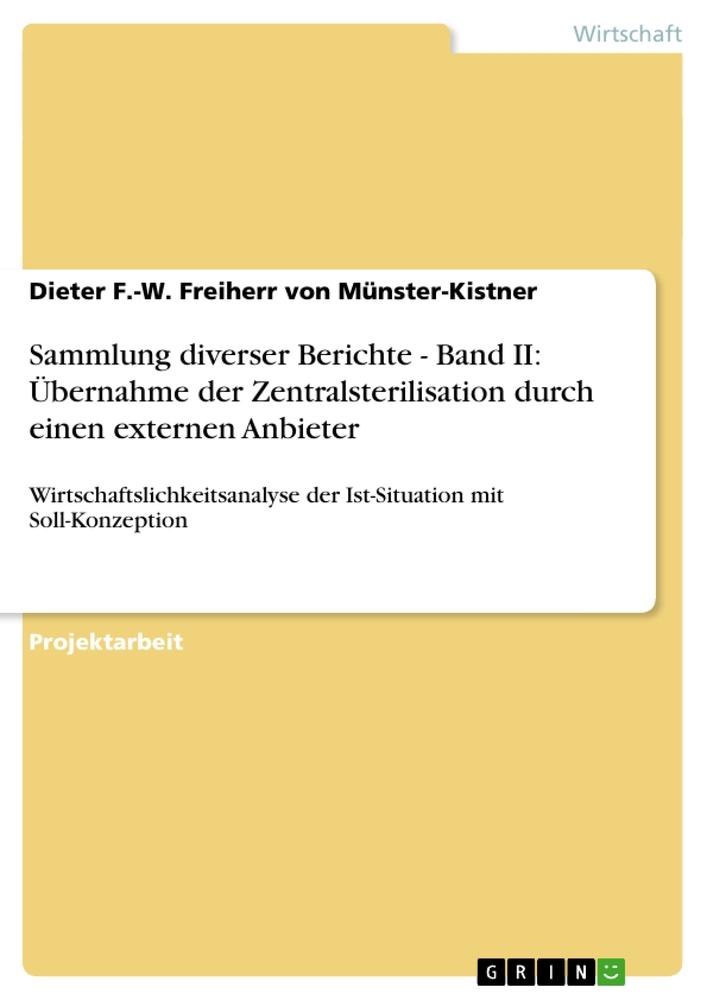 Sammlung diverser Berichte - Band II: Übernahme der Zentralsterilisation durch einen externen Anbieter