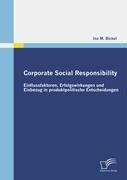 Corporate Social Responsibility: Einflussfaktoren, Erfolgswirkungen und Einbezug in produktpolitische Entscheidungen