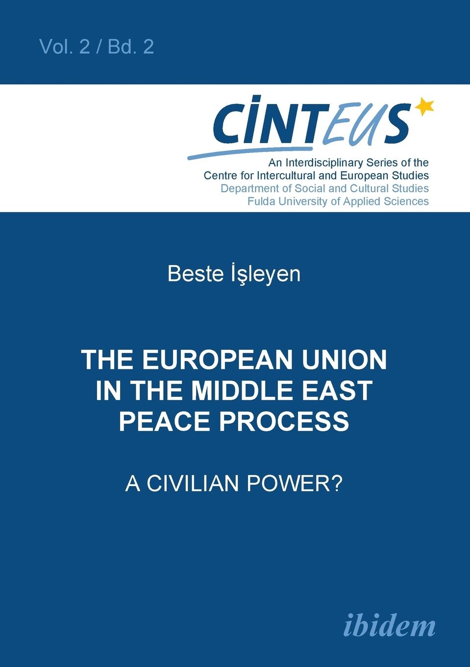 The European Union in the Middle East Peace Process. A Civilian Power?.