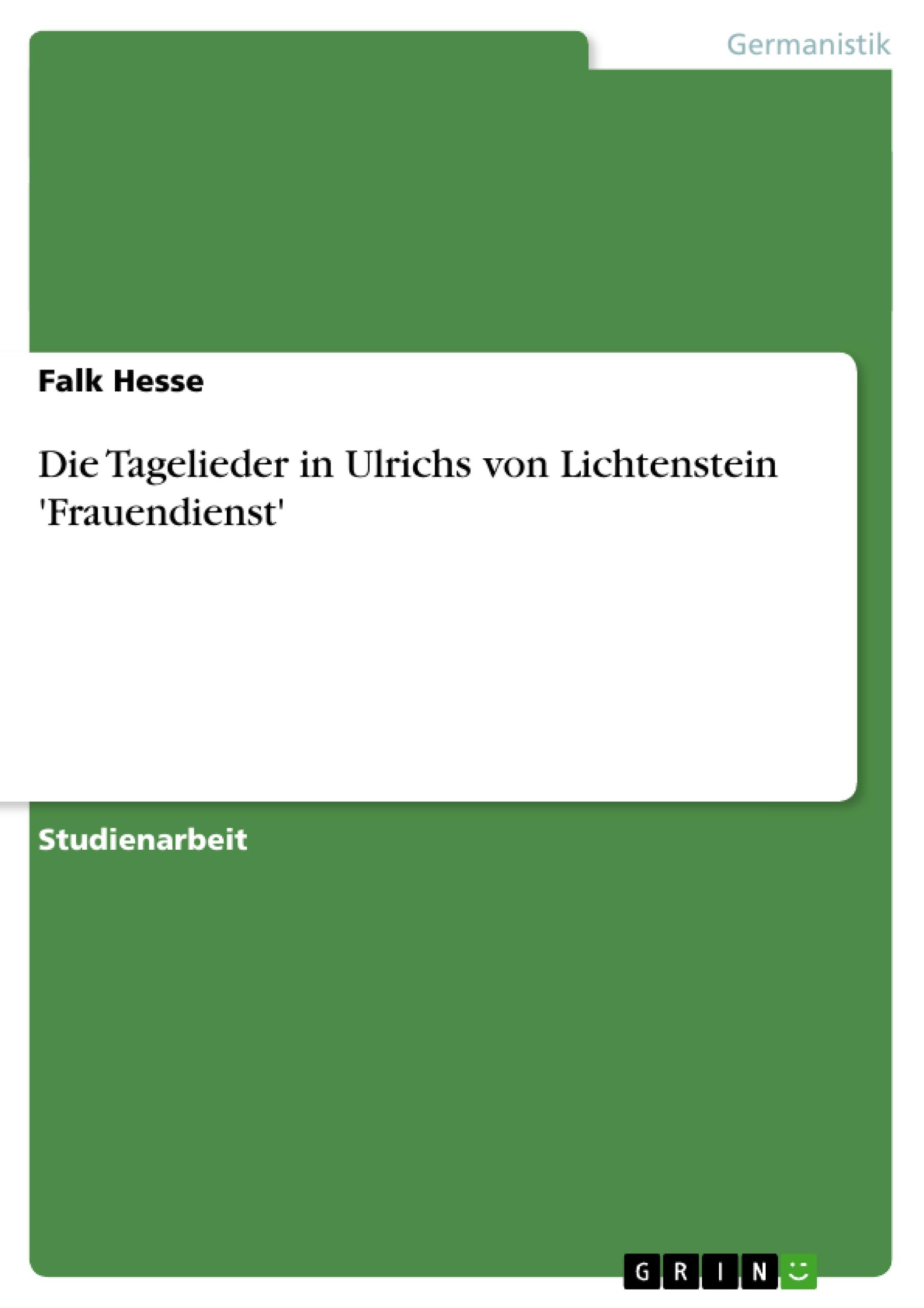 Die Tagelieder in Ulrichs von Lichtenstein 'Frauendienst'