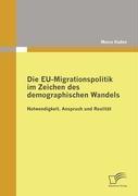 Die EU-Migrationspolitik im Zeichen des demographischen Wandels