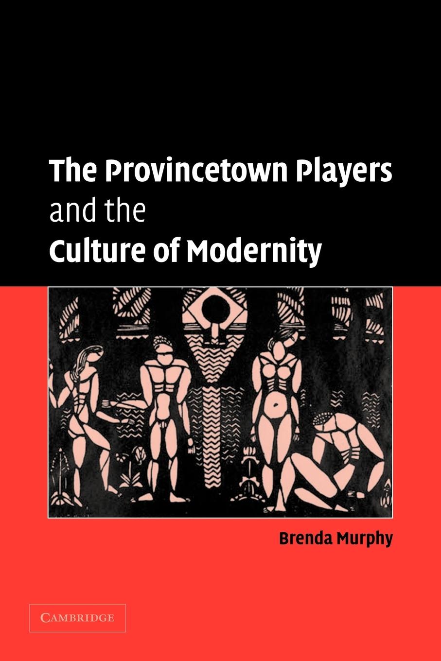 The Provincetown Players and the Culture of Modernity