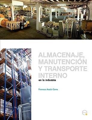 Almacenaje, Manutencin y Trasporte Interno En La Industria