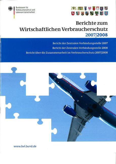 Berichte zum Wirtschaftlichen Verbraucherschutz 2007 und 2008