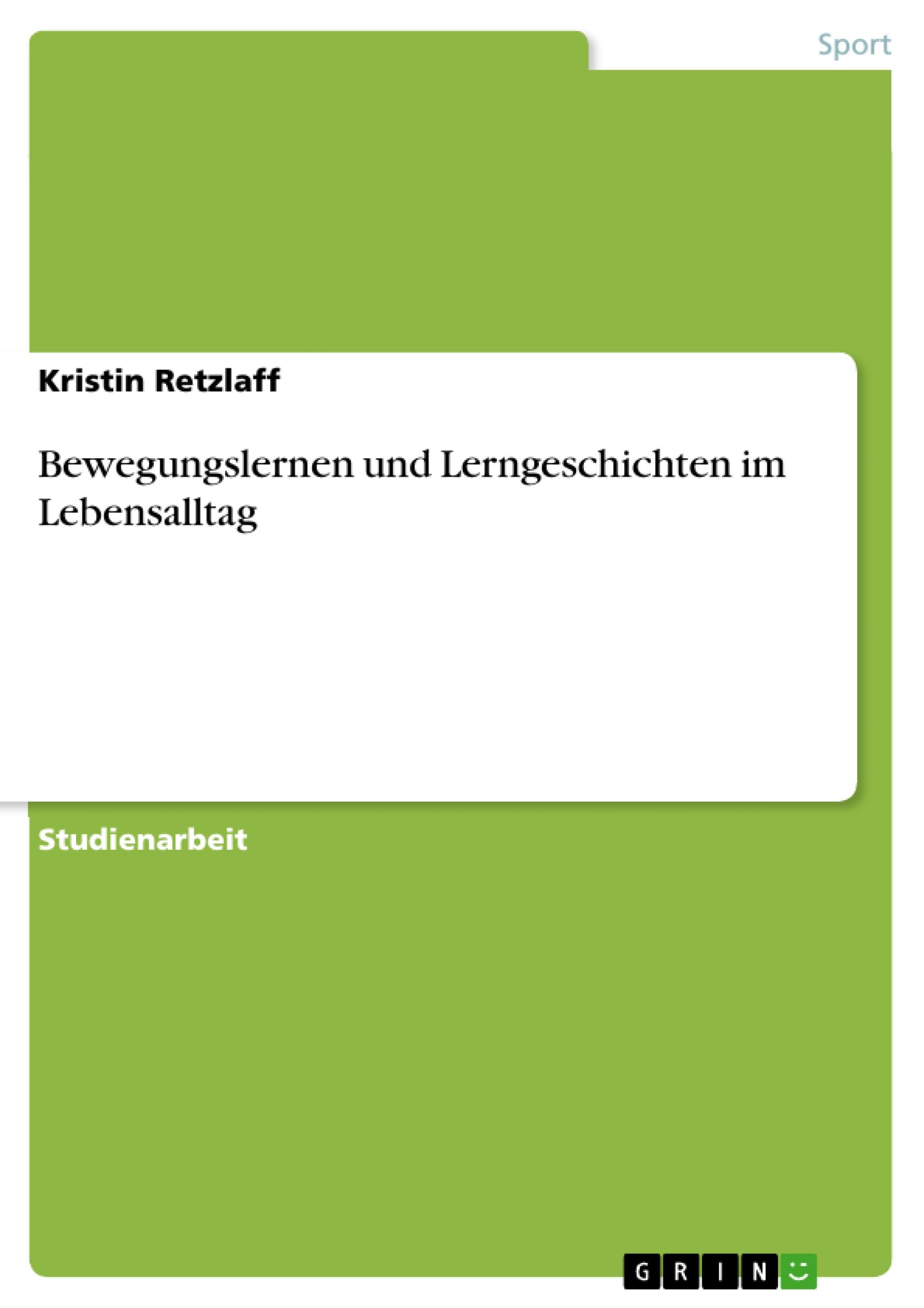 Bewegungslernen und Lerngeschichten im Lebensalltag