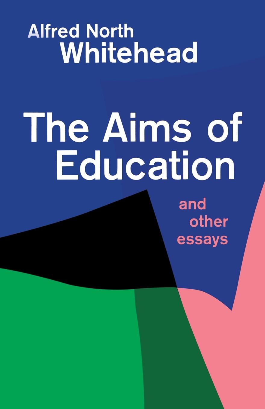 Aims of Education and Other Essays