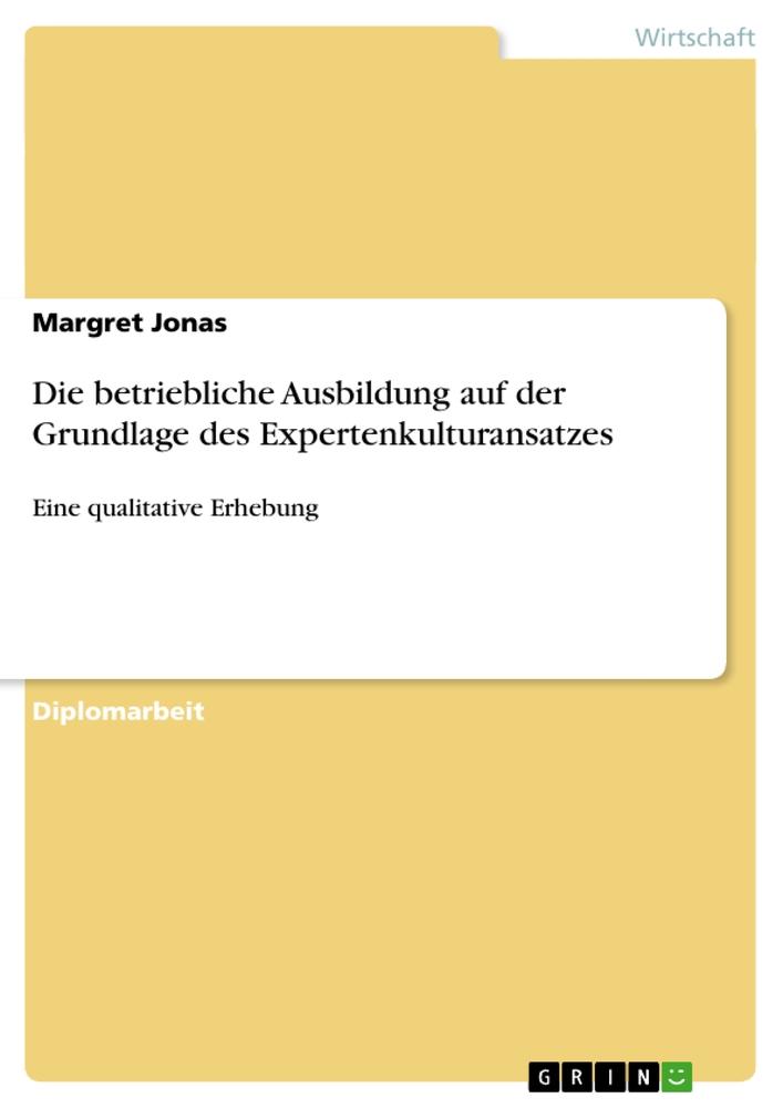 Die betriebliche Ausbildung auf der Grundlage des Expertenkulturansatzes