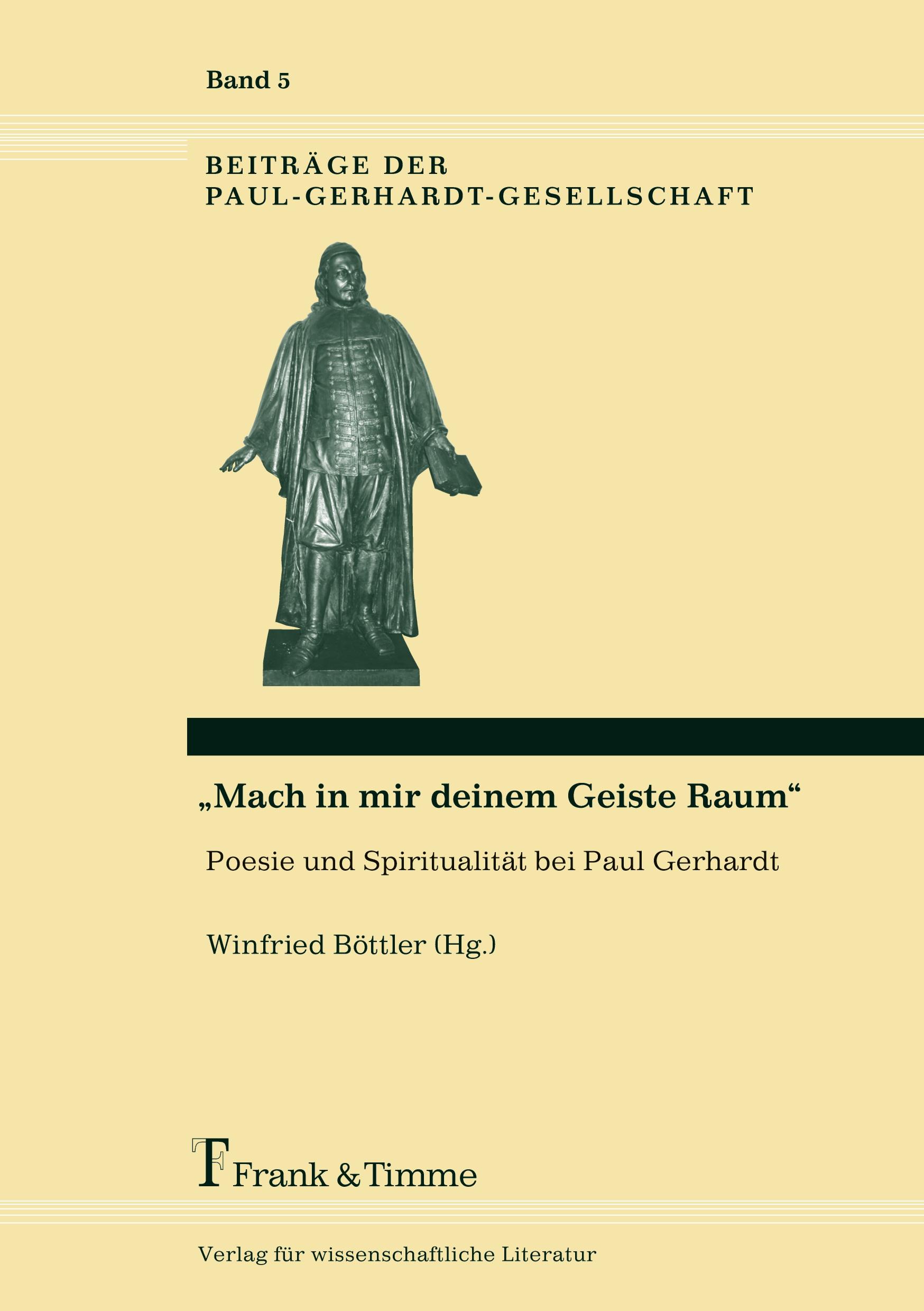 ¿Mach in mir deinem Geiste Raum¿ ¿ Poesie und Spiritualität bei Paul Gerhardt