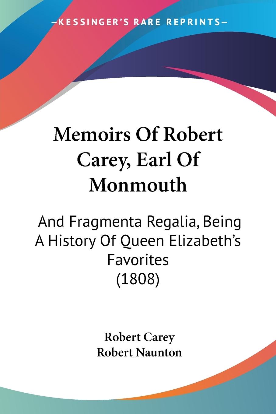 Memoirs Of Robert Carey, Earl Of Monmouth