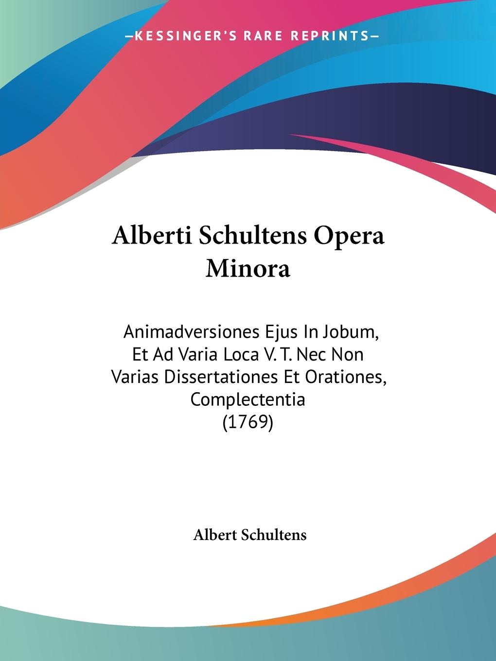 Alberti Schultens Opera Minora