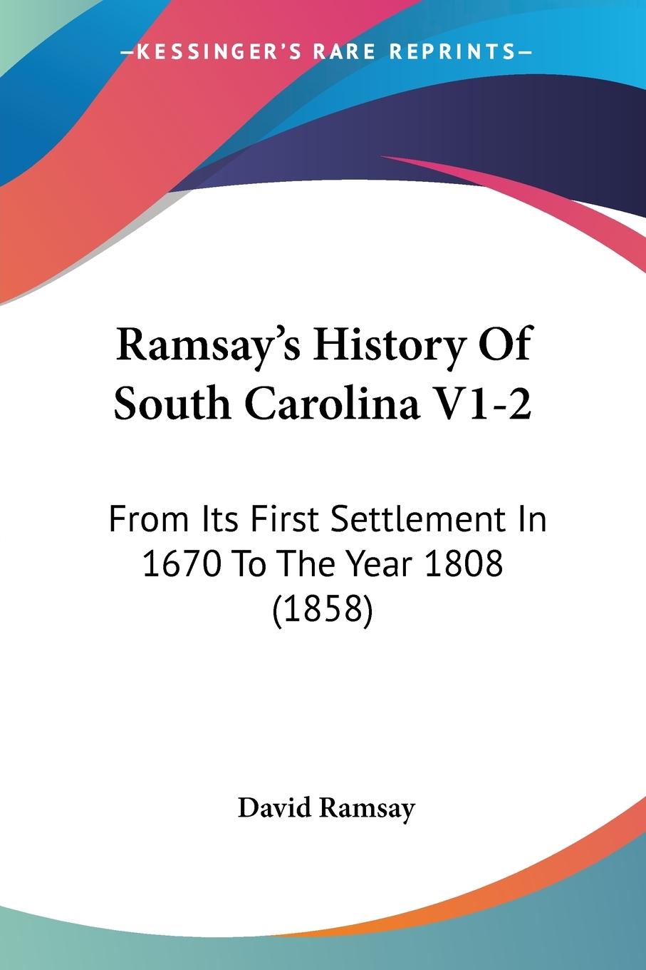 Ramsay's History Of South Carolina V1-2