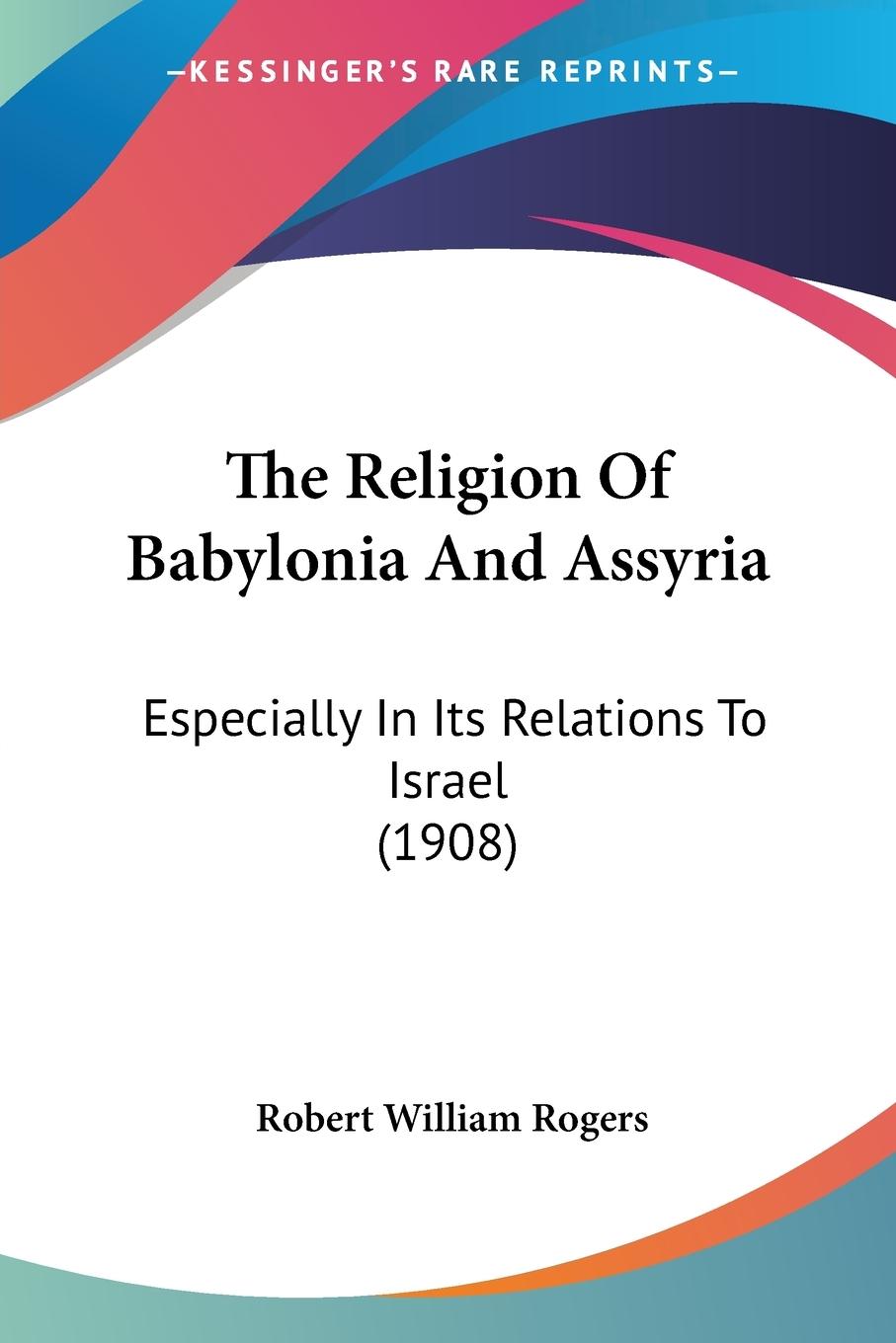 The Religion Of Babylonia And Assyria