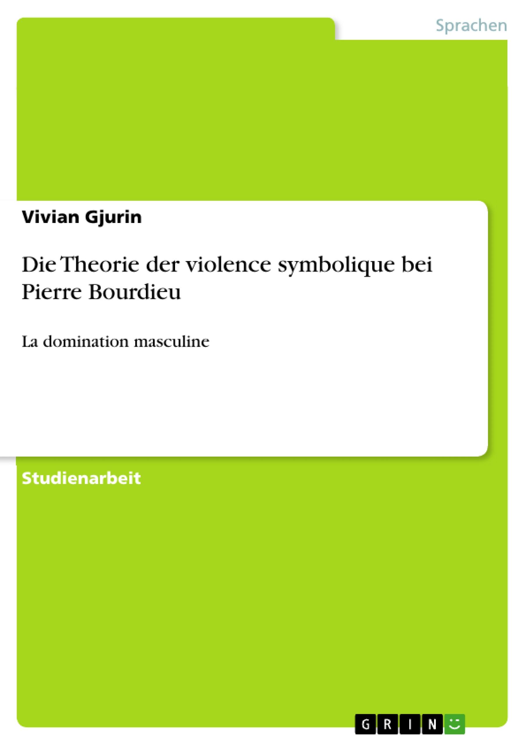 Die Theorie der violence symbolique bei Pierre Bourdieu