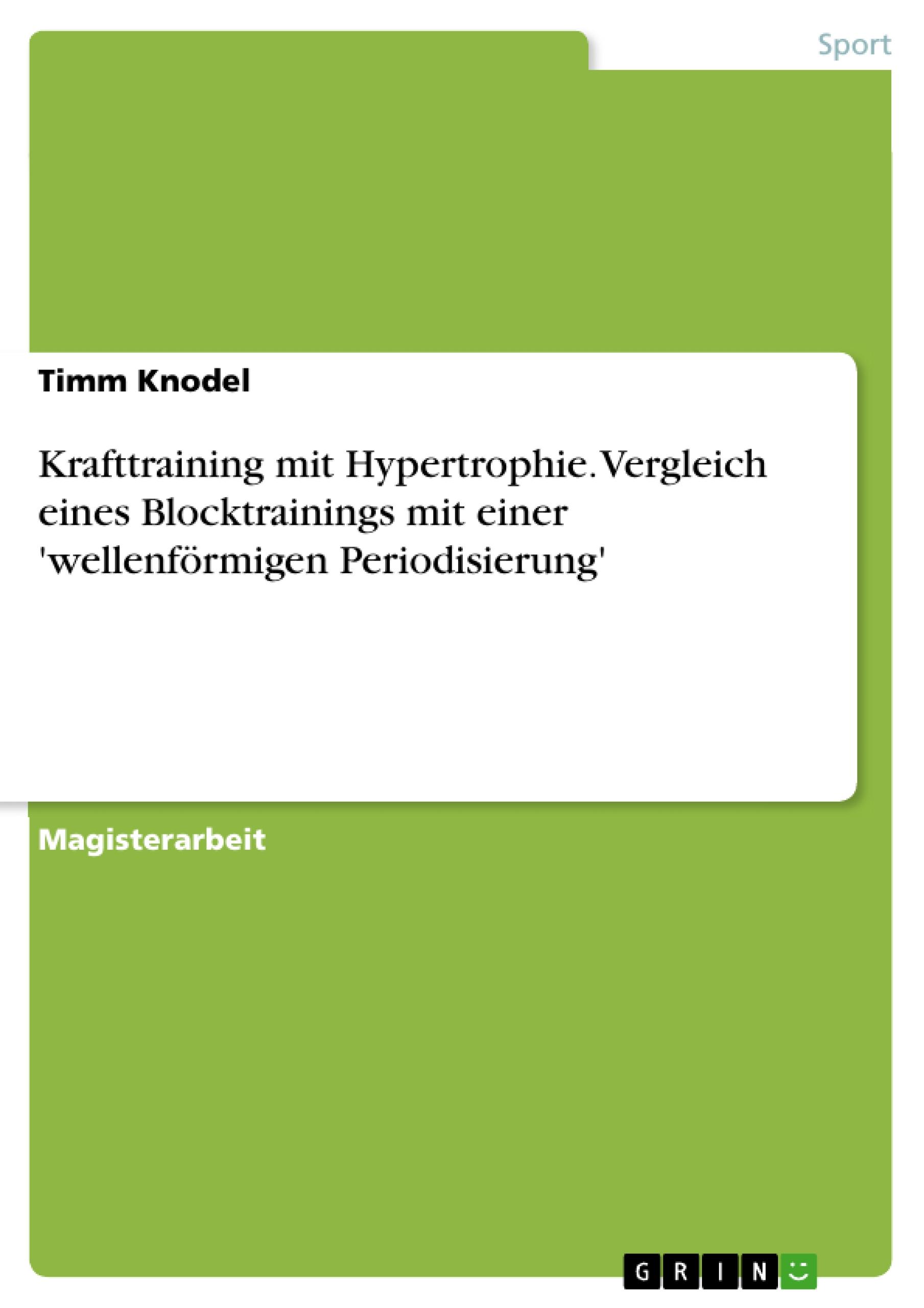 Krafttraining mit Hypertrophie. Vergleich eines Blocktrainings mit einer 'wellenförmigen Periodisierung'