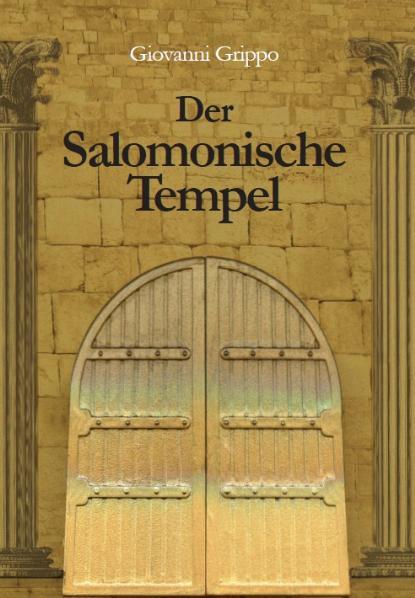 Der Salomonische Tempel im Wandel von 3000 Jahren