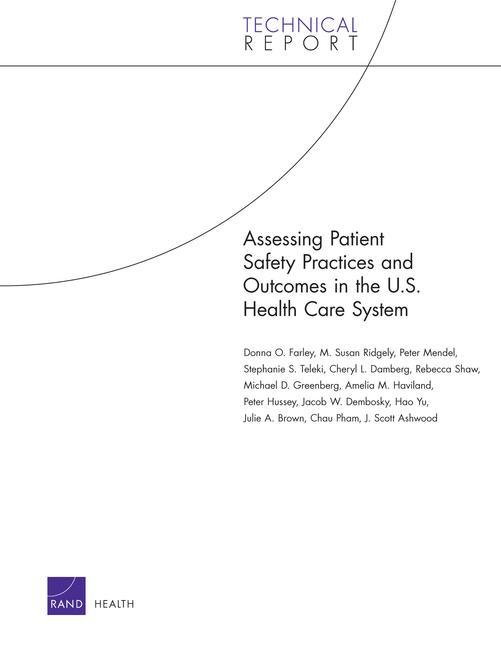 Assessing Patient Safety Practices and Outcomes in the U.S. Health Care System