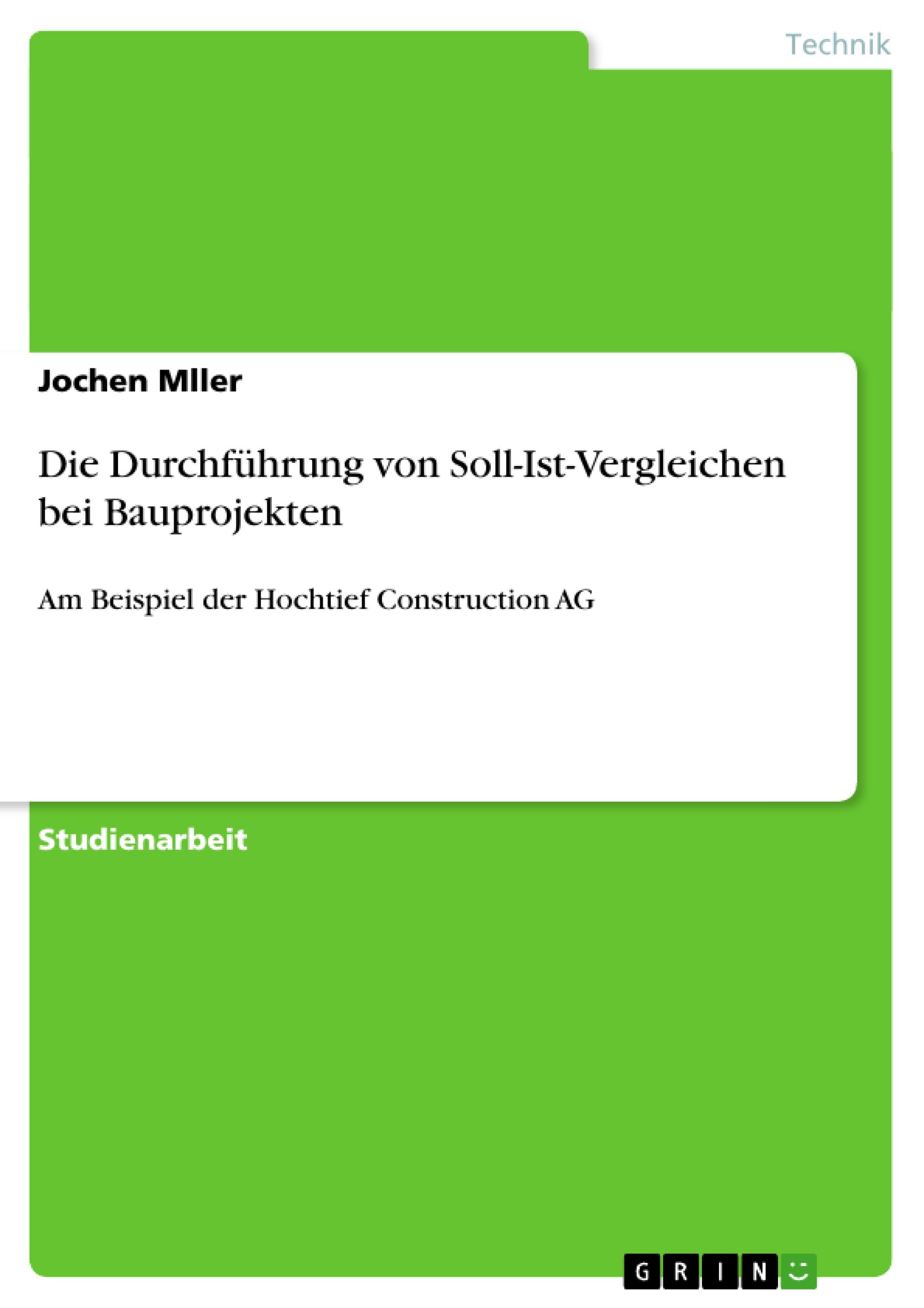 Die Durchführung von Soll-Ist-Vergleichen bei Bauprojekten