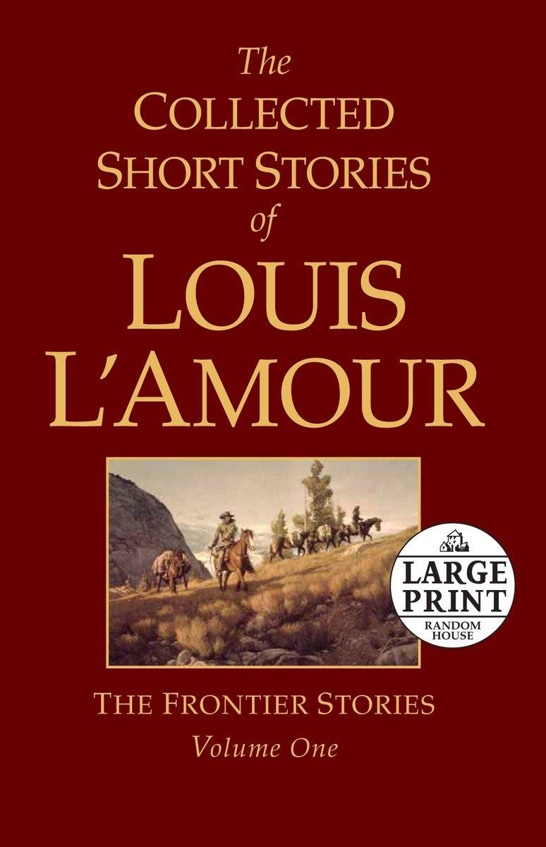 The Collected Short Stories of Louis l'Amour, Volume 1