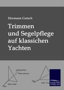 Trimmen und Segelpflege auf klassichen Yachten