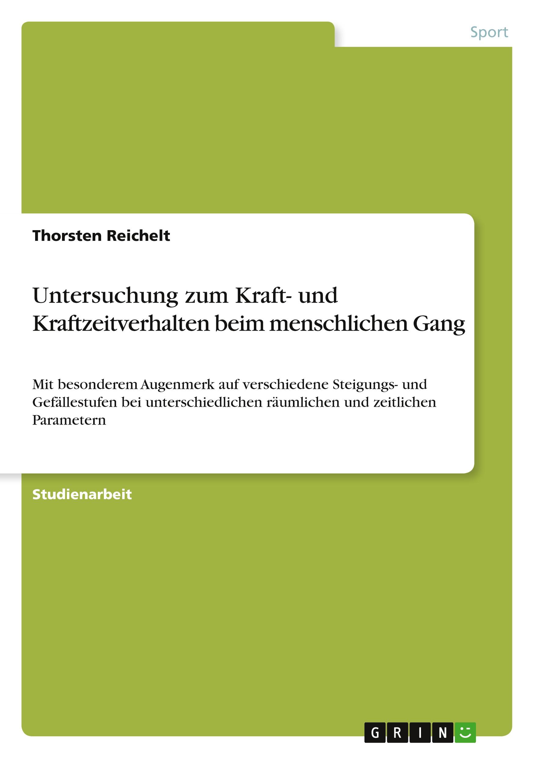 Untersuchung zum Kraft- und Kraftzeitverhalten beim menschlichen Gang