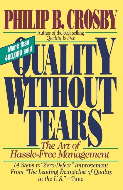 Quality Without Tears: The Art of Hassle-Free Management