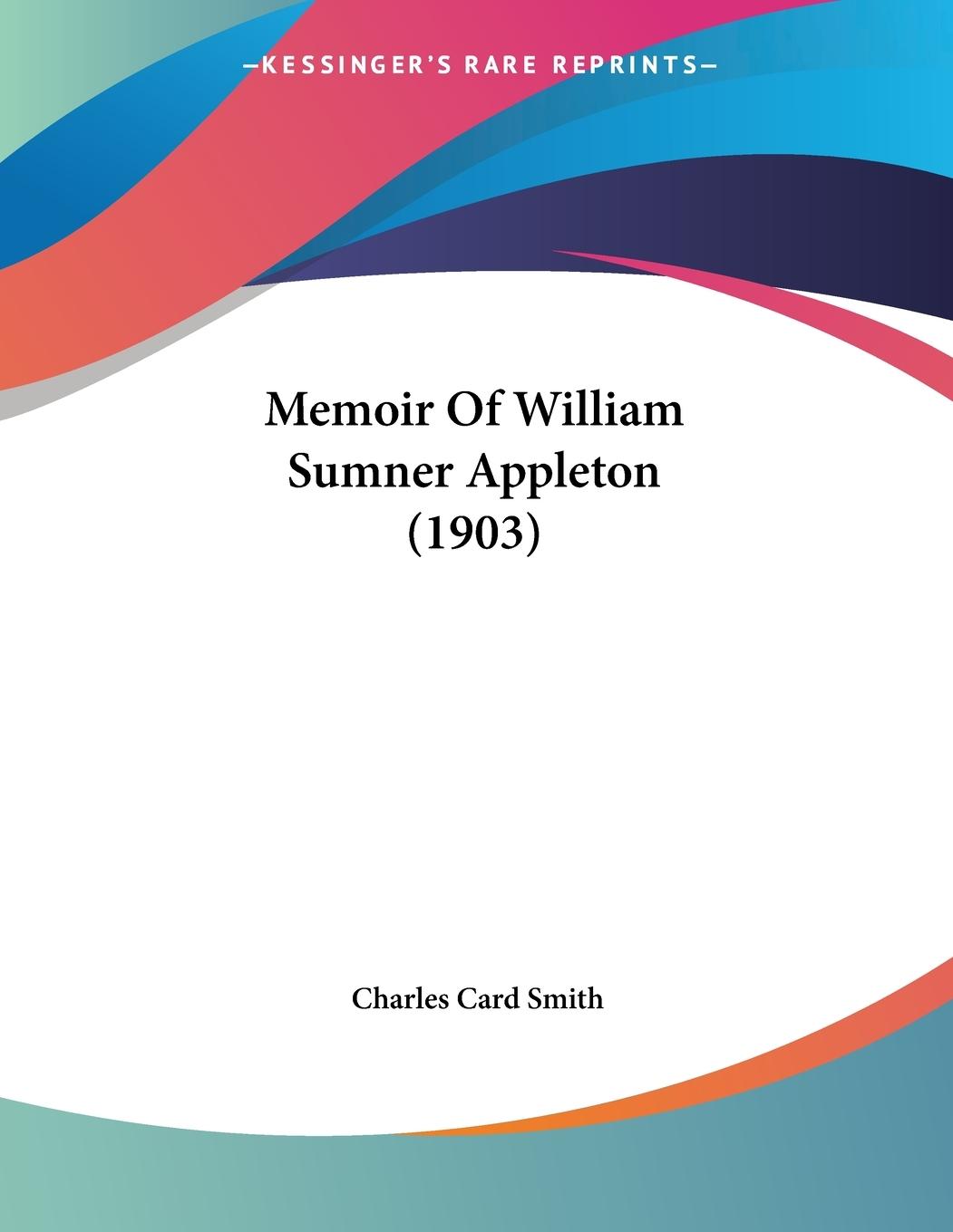 Memoir Of William Sumner Appleton (1903)