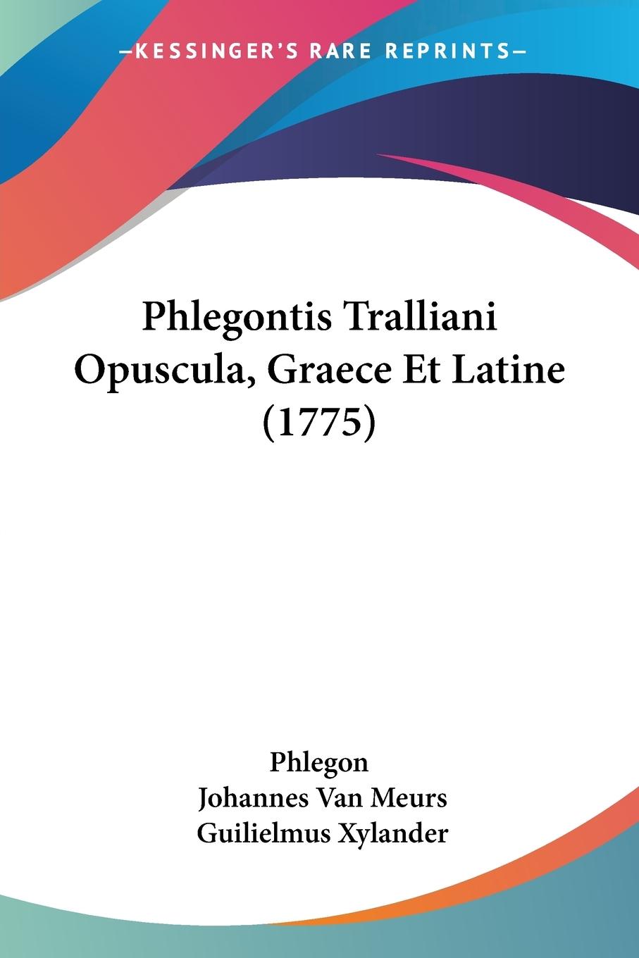 Phlegontis Tralliani Opuscula, Graece Et Latine (1775)