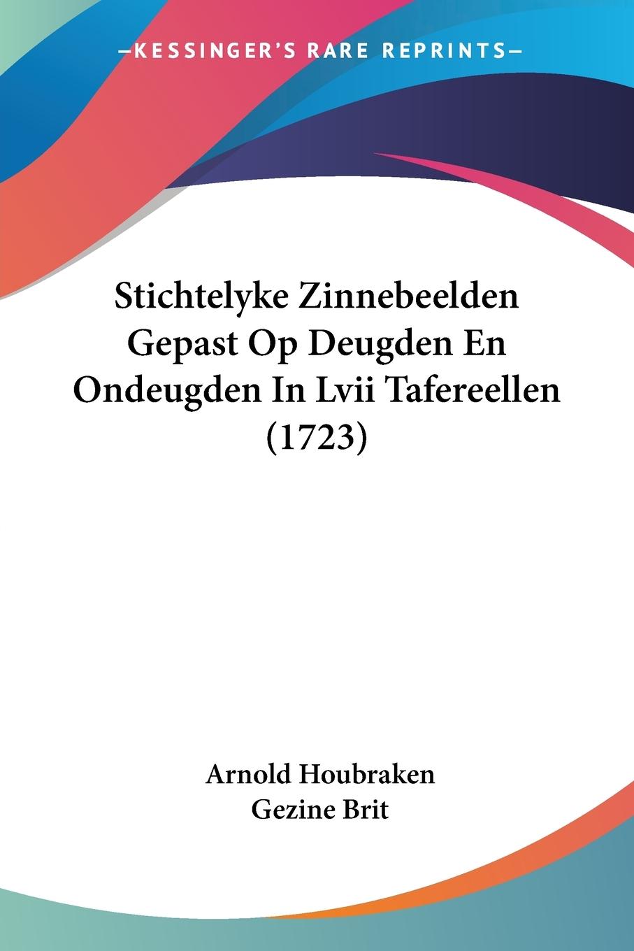 Stichtelyke Zinnebeelden Gepast Op Deugden En Ondeugden In Lvii Tafereellen (1723)