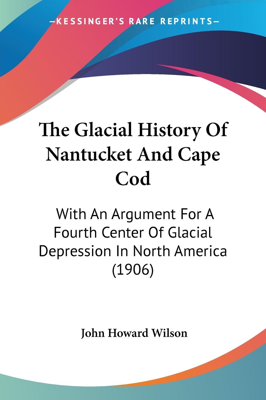 The Glacial History Of Nantucket And Cape Cod