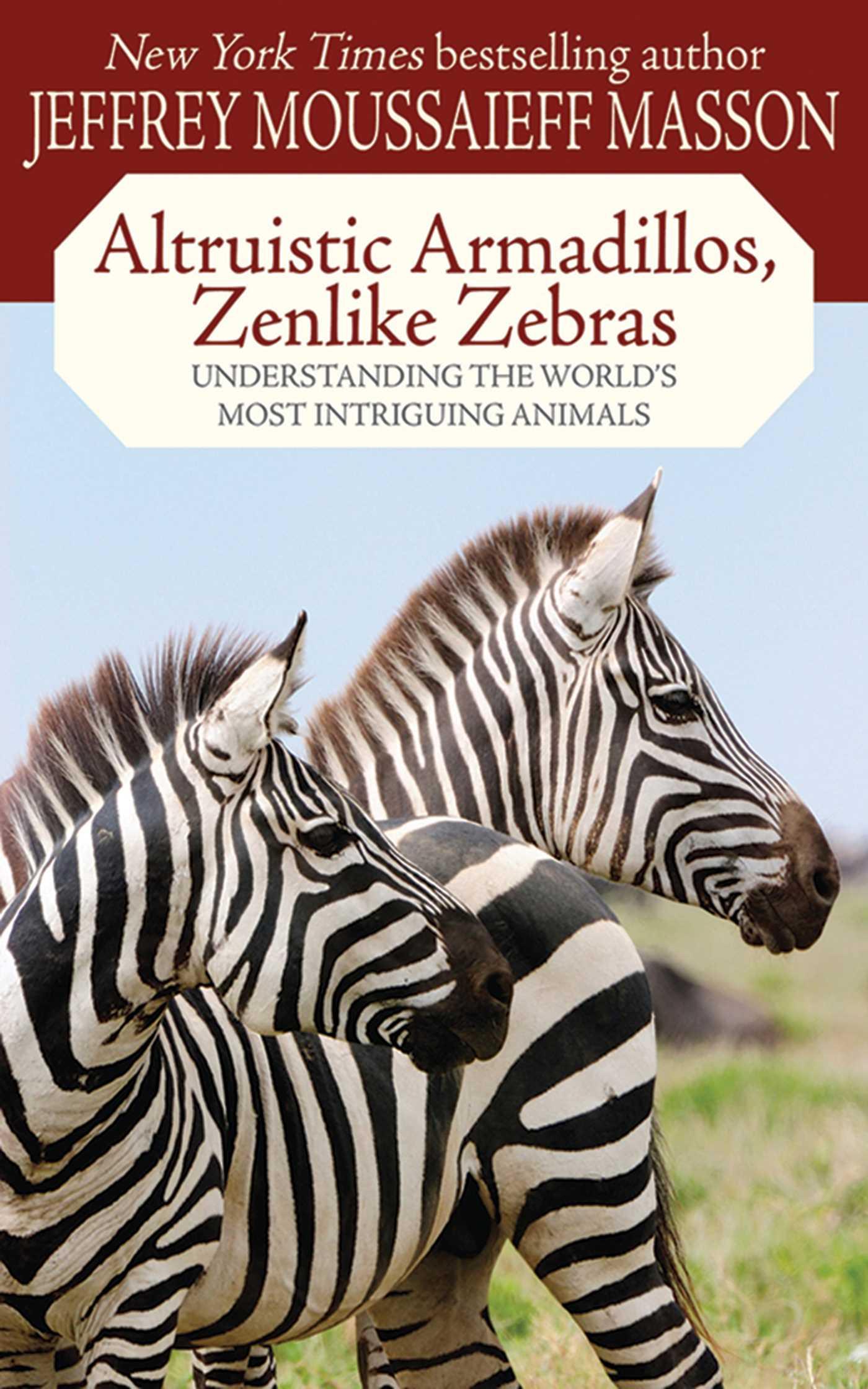 Altruistic Armadillos, Zenlike Zebras