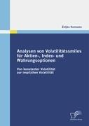 Analysen von Volatilitätssmiles für Aktien-, Index- und Währungsoptionen