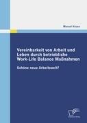 Vereinbarkeit von Arbeit und Leben durch betriebliche Work-Life Balance Maßnahmen