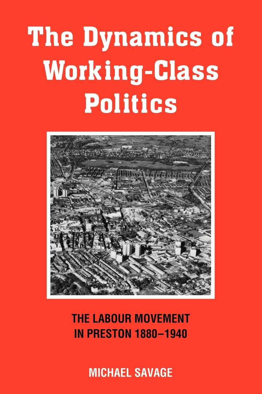 The Dynamics of Working-Class Politics